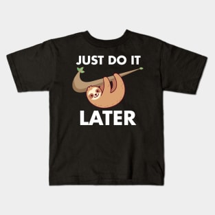 sloth just do it later Kids T-Shirt
